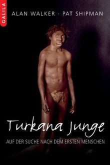 Turkana Junge: Auf der Suche nach dem ersten Menschen