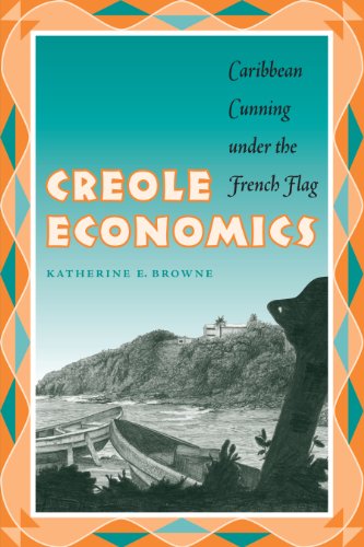Creole Economics: Caribbean Cunning under the French Flag