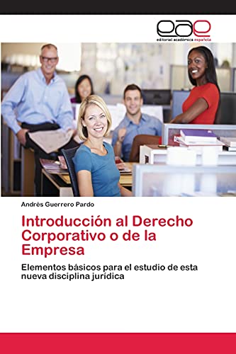 Introducción al Derecho Corporativo o de la Empresa: Elementos básicos para el estudio de esta nueva disciplina jurídica