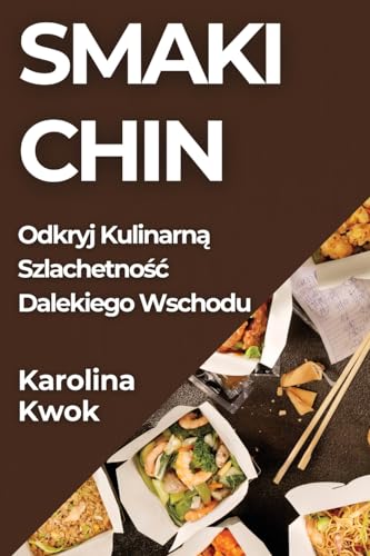 Smaki Chin: Odkryj Kulinarn¿ Szlachetno¿¿ Dalekiego Wschodu