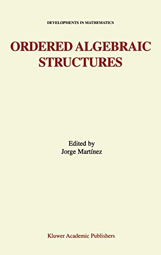 Ordered Algebraic Structures: Proceedings of the Gainesville Conference Sponsored by the University of Florida 28th February ― 3rd March, 2001 (Developments in Mathematics, 7, Band 7)