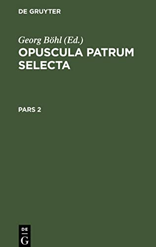 Opuscula patrum selecta, Pars 2, Opuscula patrum selecta Pars 2