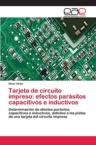 Tarjeta de circuito impreso: efectos parásitos capacitivos e inductivos: Determinación de efectos parásitos capacitivos e inductivos, debidos a las pistas de una tarjeta del circuito impreso