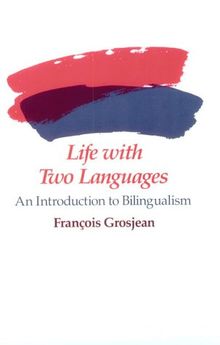 Life with Two Languages: Introduction to Bilingualism