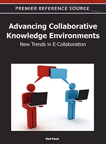 Advancing Collaborative Knowledge Environments: New Trends in E-Collaboration