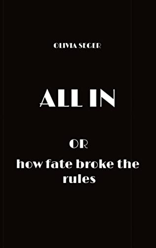ALL IN: or how fate broke the rules