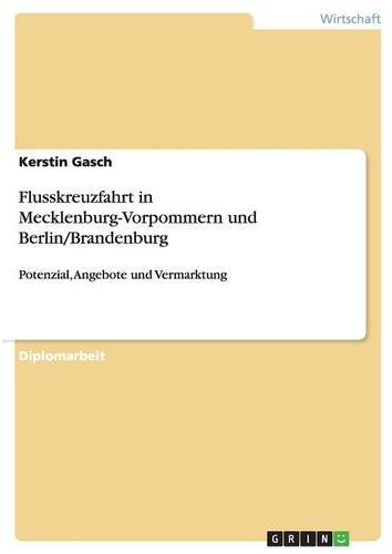 Flusskreuzfahrt in Mecklenburg-Vorpommern und Berlin/Brandenburg: Potenzial, Angebote und Vermarktung