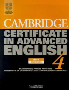 Cambridge Certificate in Advanced English 4 with Answers: Examination Papers from the University of Cambridge ESOL Examinations: English for Speakers: ... Examinations Syndicate (Cae Practice Tests)