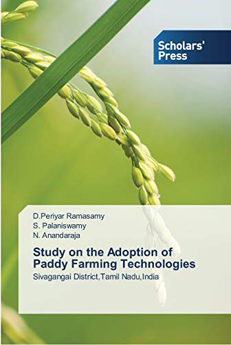 Study on the Adoption of Paddy Farming Technologies: Sivagangai District,Tamil Nadu,India