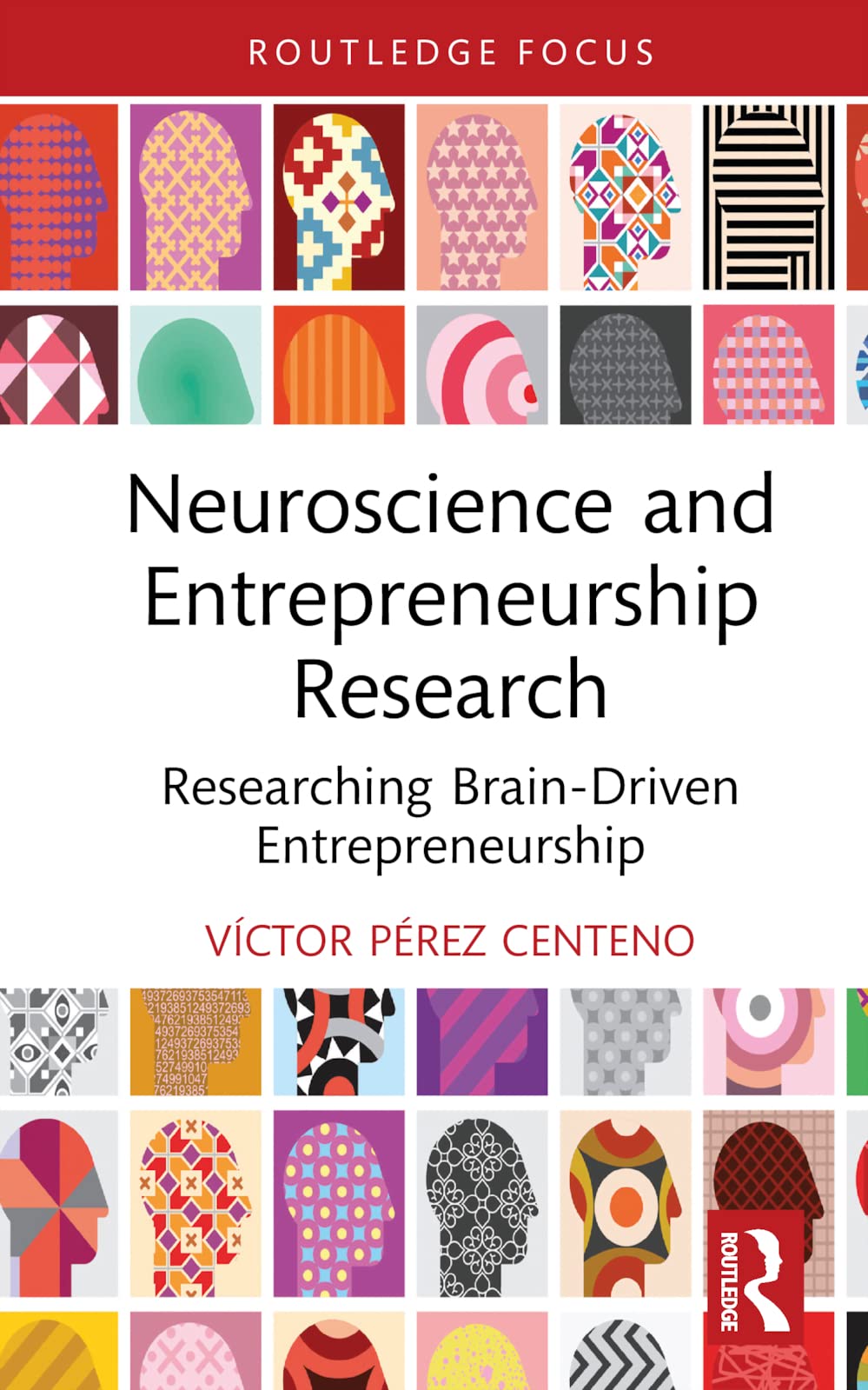 Neuroscience and Entrepreneurship Research: Researching Brain-Driven Entrepreneurship (Routledge Focus on Business and Management)