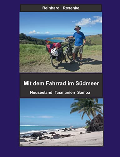 Mit dem Fahrrad im Südmeer: Neuseeland Tasmanien Samoa