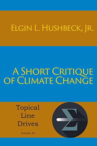 A Short Critique of Climate Change (Topical Line Drives, Band 25)