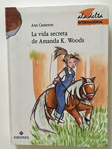 La vida secreta de Amanda K. Woods (Ala Delta Internacional, Band 45)