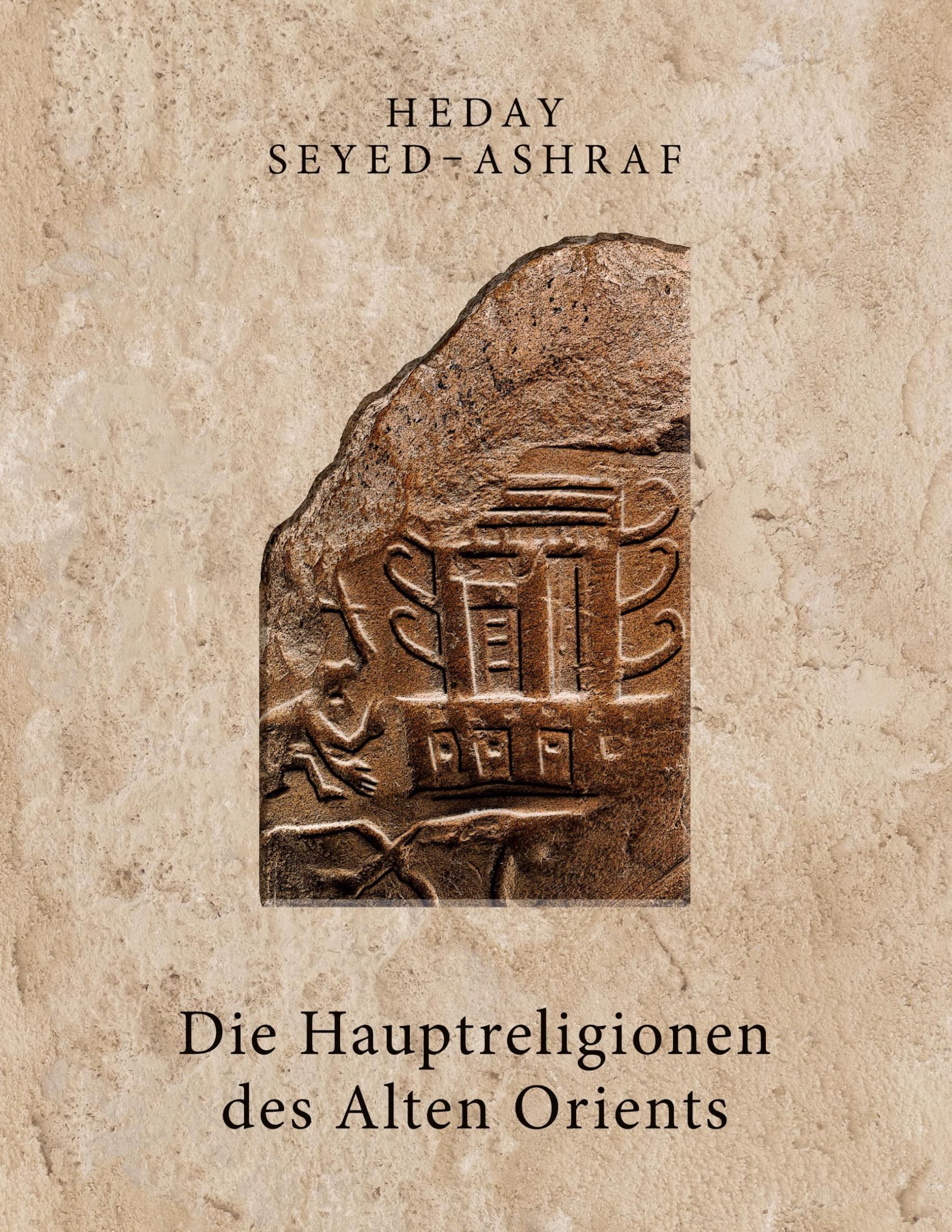 Die Hauptreligionen des Alten Orients