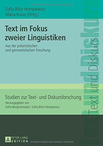 Text im Fokus zweier Linguistiken: Aus der polonistischen und germanistischen Forschung (Studien zur Text- und Diskursforschung, Band 21)