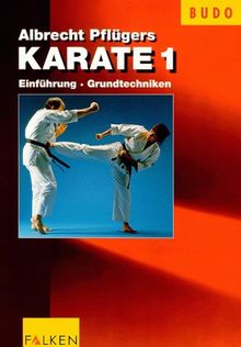 Karate 1: Einführung und Grundtechniken