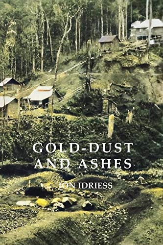 Gold-Dust and Ashes: The Romantic Story of the New Guinea Goldfields