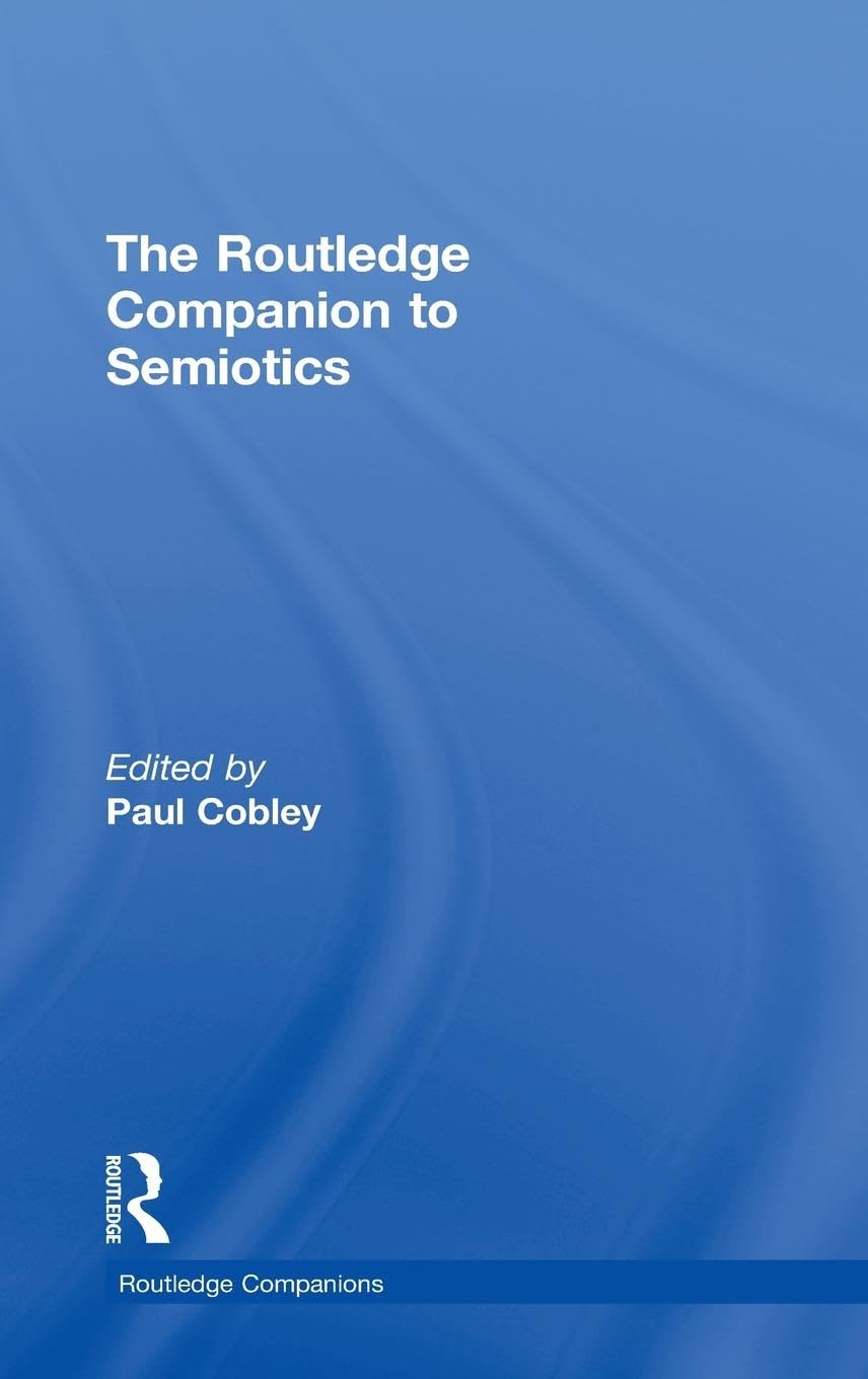 The Routledge Companion to Semiotics (Routledge Companions)