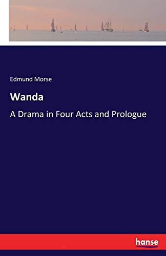 Wanda: A Drama in Four Acts and Prologue