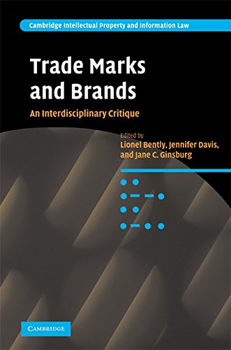 Trade Marks and Brands: An Interdisciplinary Critique (Cambridge Intellectual Property and Information Law, Band 10)