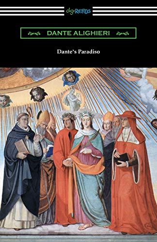 Dante Alighieri Dante's Paradiso (The Divine Comedy, Volume Lii, Paradise) [Translated By Henry Wadsworth Longfellow With An Introduction By Ellen M. Mitchell]
