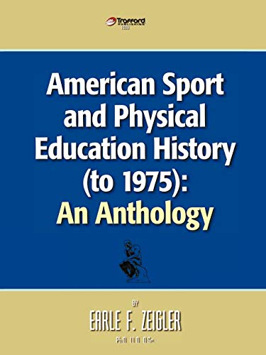 American Sport and Physical Education History (to 1975): An Anthology