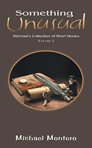Something Unusual: Michael’s Collection of Short Stories