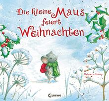 Die kleine Maus feiert Weihnachten: Bilderbuch zum Vorlesen für Kinder ab 3 Jahre