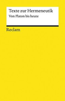 Texte zur Hermeneutik: Von Platon bis heute (Reclams Universal-Bibliothek)