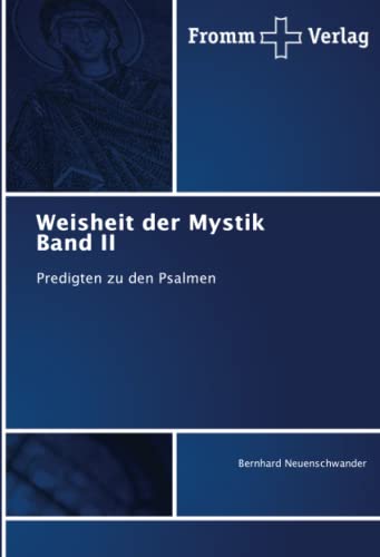Weisheit der Mystik Band II: Predigten zu den Psalmen