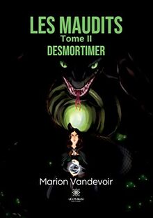 Les maudits : Tome II : Desmortimer
