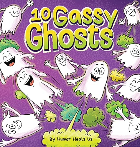 10 Gassy Ghosts: A Story About Ten Ghosts Who Fart and Poot (Farting Adventures, Band 31)