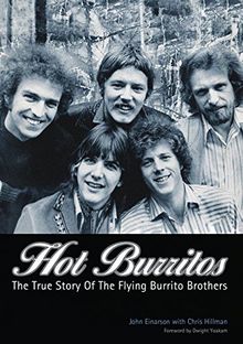 Hot Burritos: The True Story of the Flying Burrito Brothers: The True Story of "Flying Burrito Brothers" (Genuine Jawbone Books)