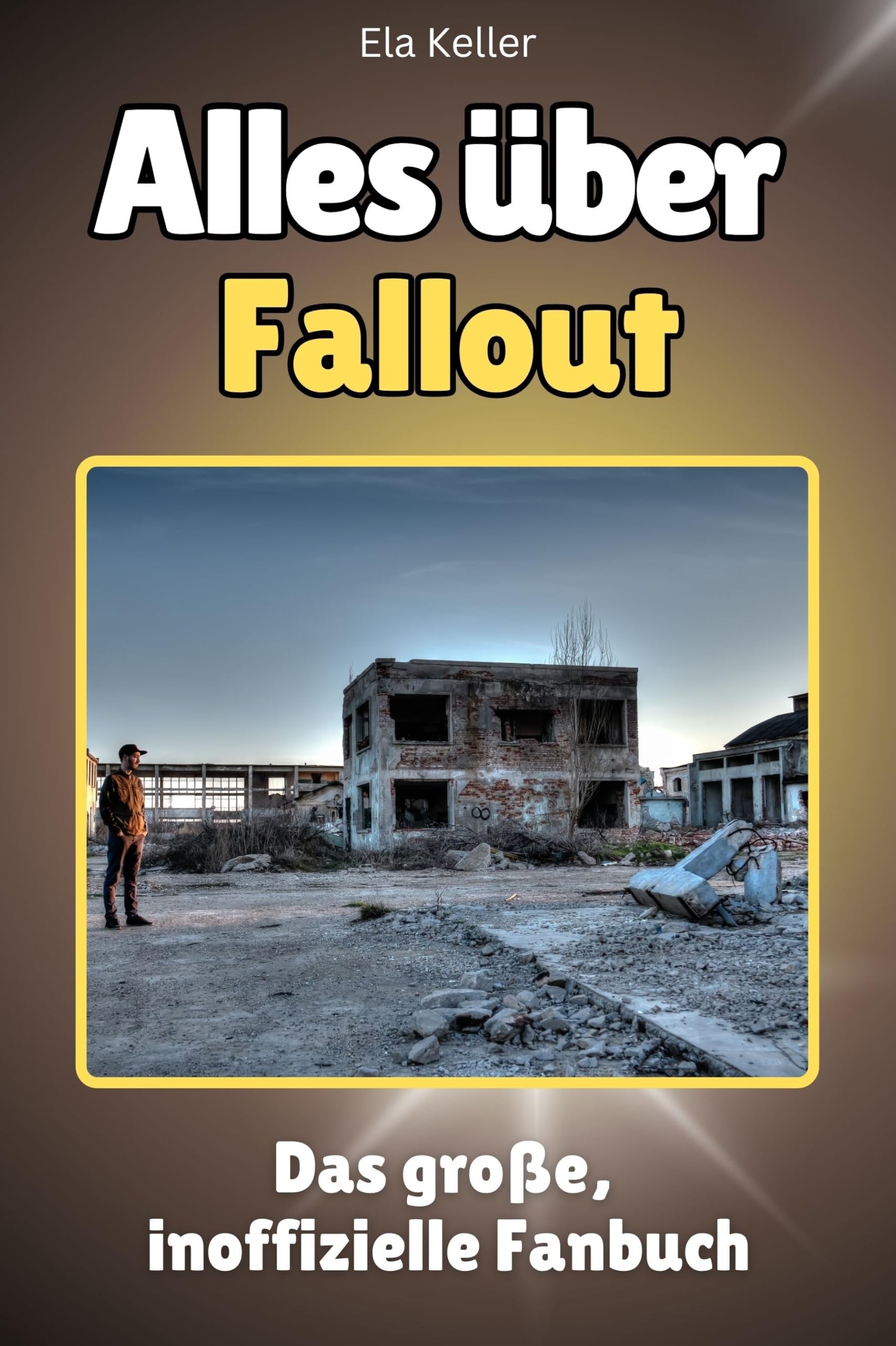 Alles über Fallout - Hochwertige Hardcover-Ausgabe - das perfekte Geschenk: Das große, inoffizielle Fanbuch