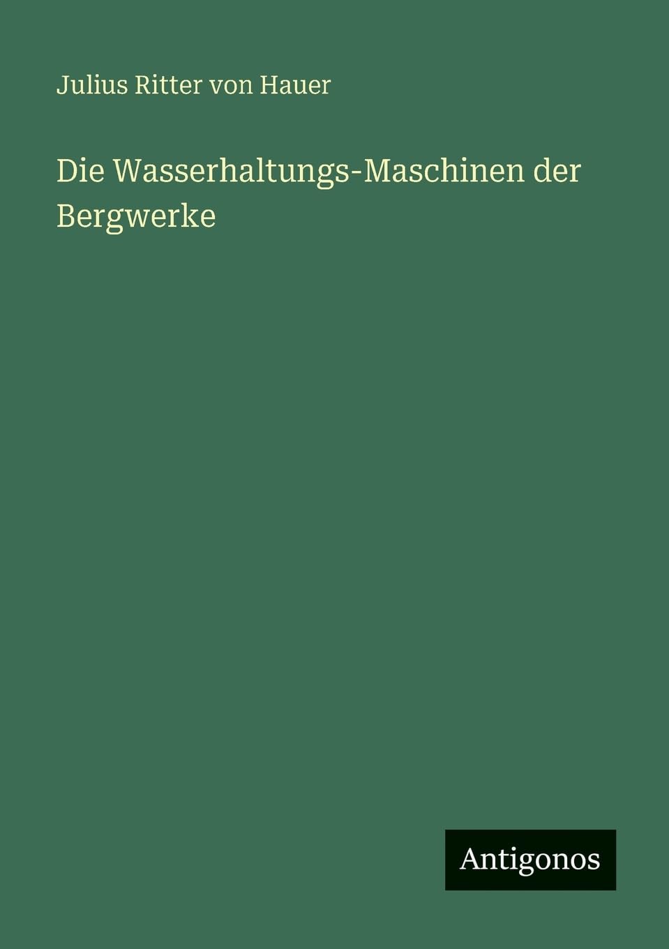 Die Wasserhaltungs-Maschinen der Bergwerke