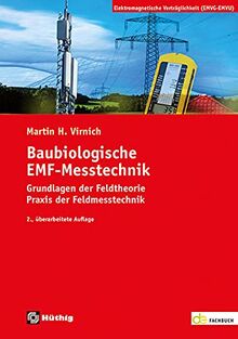 Baubiologische EMF-Messtechnik: Grundlagen der Feldtheorie - Praxis der Feldmesstechnik (de-Fachwissen)