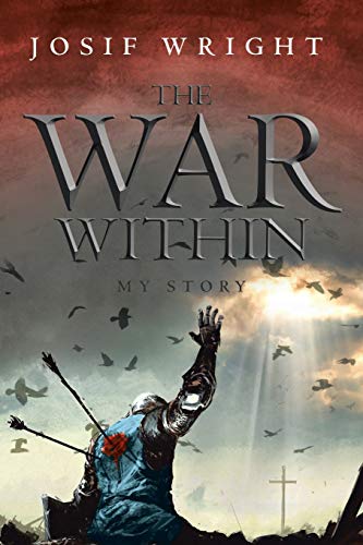 Josif Wright The War Within, My Story