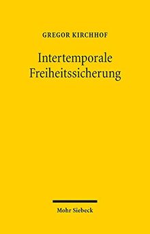 Intertemporale Freiheitssicherung: Klimaschutz - Sozialsysteme - Staatsverschuldung