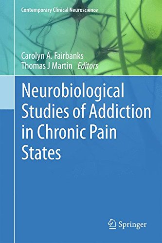 Neurobiological Studies of Addiction in Chronic Pain States (Contemporary Clinical Neuroscience)