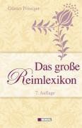 Das große Reimlexikon: Wer dichten will, muss Reime finden