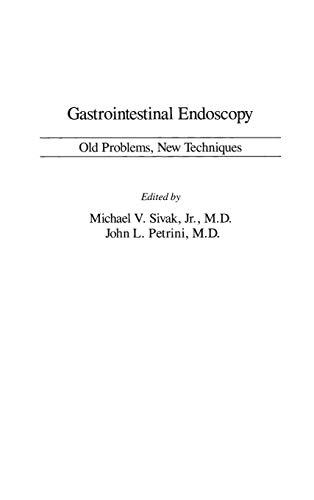 Gastrointestinal Endoscopy: Old Problems, New Techniques (Gastroenterology Series, Band 4)