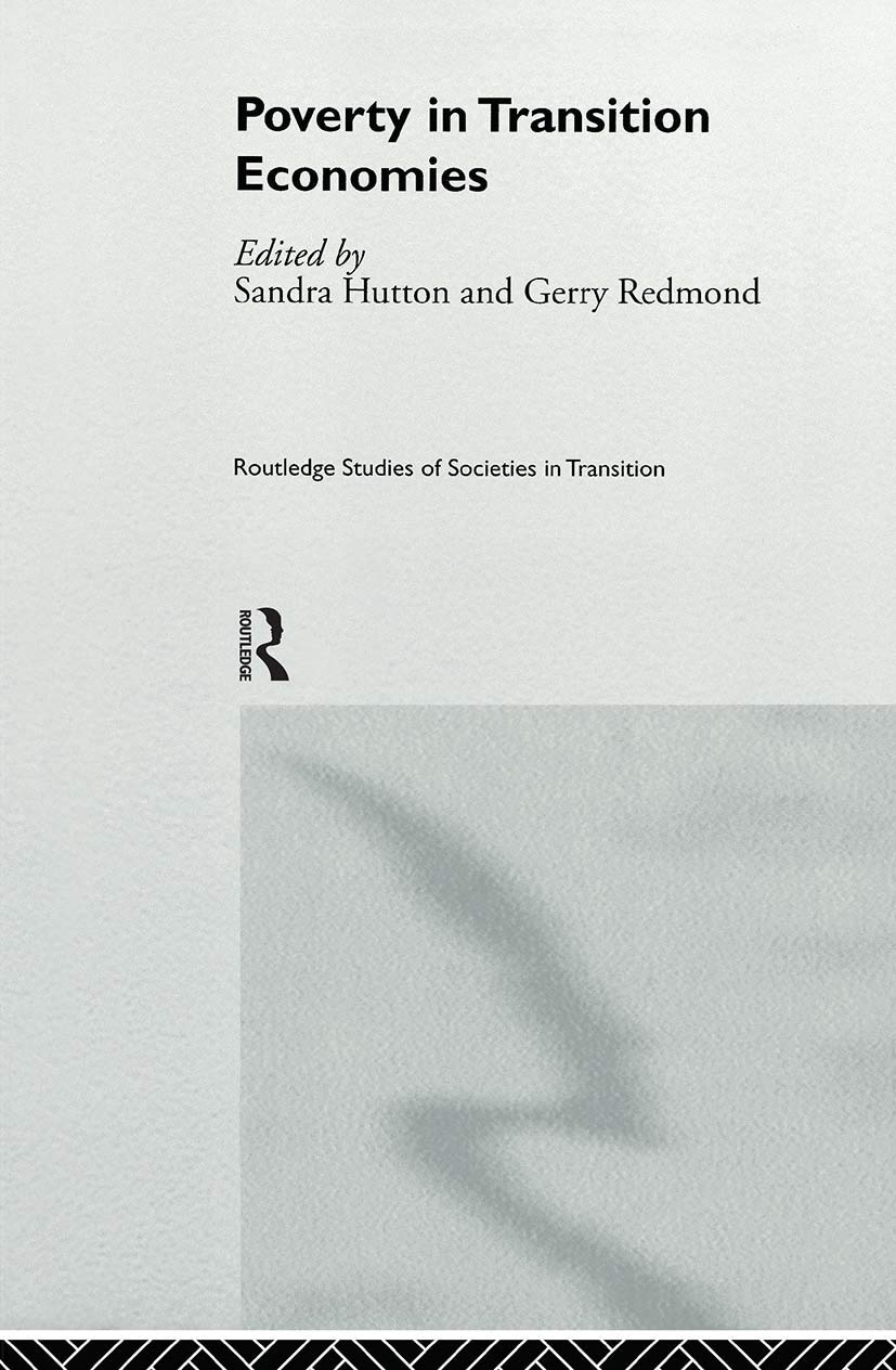 Poverty in Transition Economies (Routledge Studies of Societies in Transition, 13)