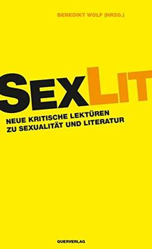 SexLit: Neue kritische Lektüren zu Sexualität und Literatur