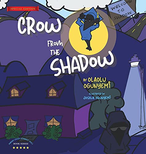 Crow From the Shadow (Special Edition): Overcoming Self Doubt with Positive Thinking (Parent-Child-Connect (P2c), Band 1)