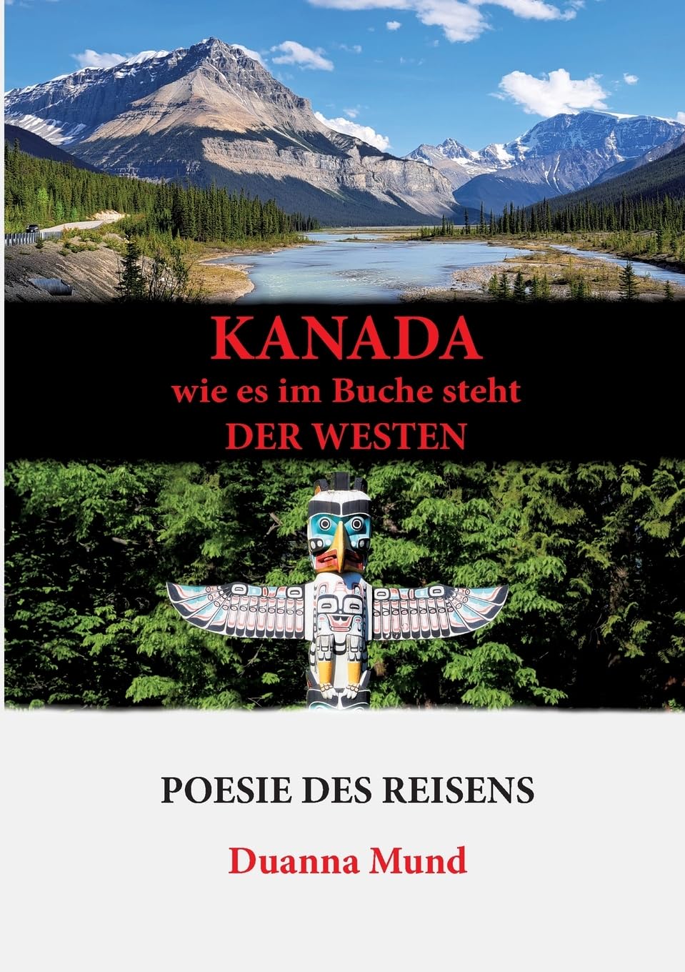 Kanada wie es im Buche steht der Westen (Poesie des Reisens)