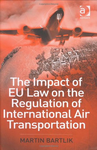 The Impact of EU Law on the Regulation of International Air Transportation