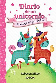 Diario de un unicornio 1. El amigo mágico de Lin (LITERATURA INFANTIL - Diario de un unicornio)