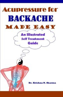 Acupressure for Backache Made Easy: An Illustrated Self Treatment Guide