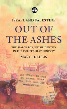 Israel and Palestine - Out of the Ashes: The Search For Jewish Identity in the Twenty-First Century