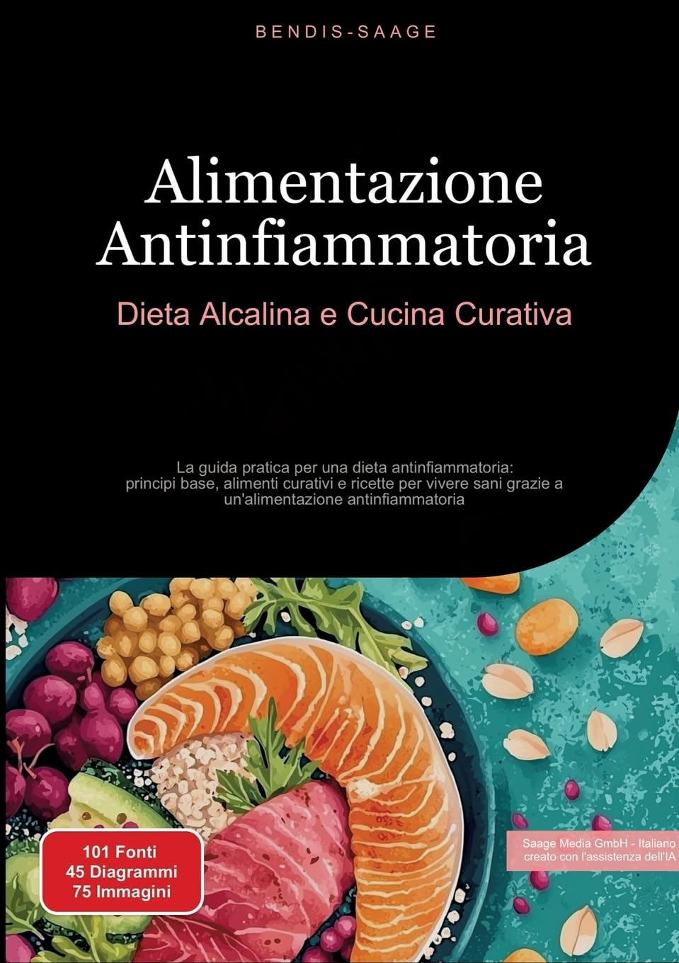 Alimentazione Antinfiammatoria: Dieta Alcalina e Cucina Curativa: La guida pratica per una dieta antinfiammatoria: principi base, alimenti curativi e ... grazie a un'alimentazione antinfiammatoria